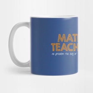 Math Teacher (no problem too big or too small) - green Mug